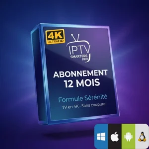 Abonnement IPTV 12 mois formule Sérénité en 4K